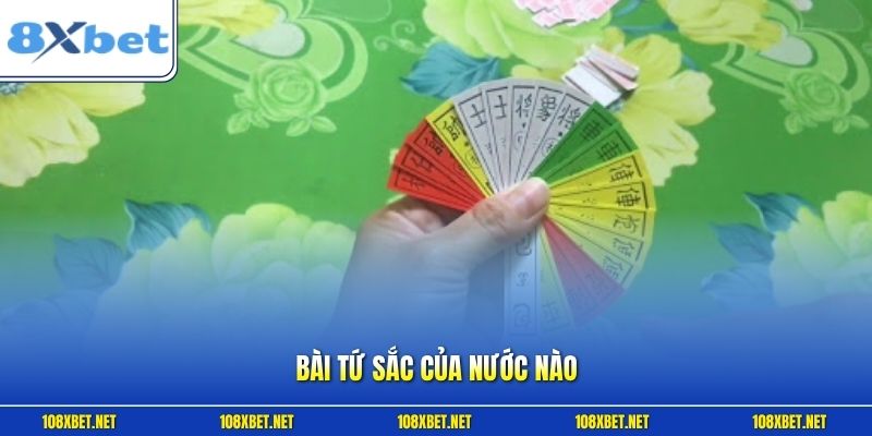 Bài Tứ Sắc Của Nước Nào? Tiết Lộ Nguồn Gốc Game Chi Tiết 