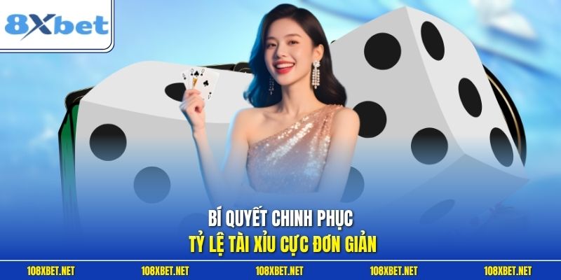 Bí quyết chinh phục tỷ lệ Tài Xỉu cực đơn giản