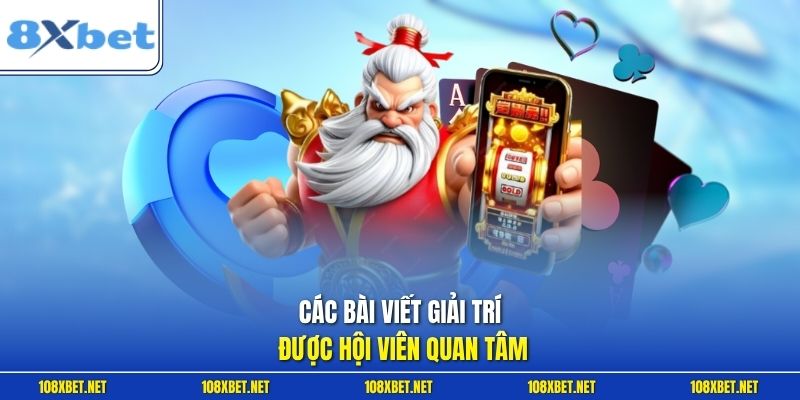 Các bài viết giải trí được hội viên quan tâm