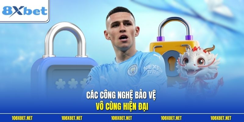 Các công nghệ bảo vệ vô cùng hiện đại