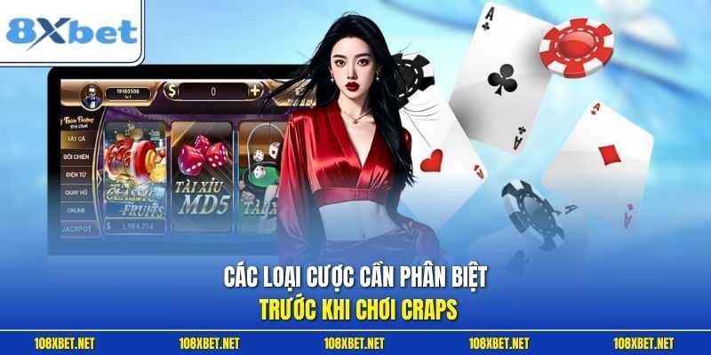 Các loại cược cần phân biệt trước khi chơi Craps 