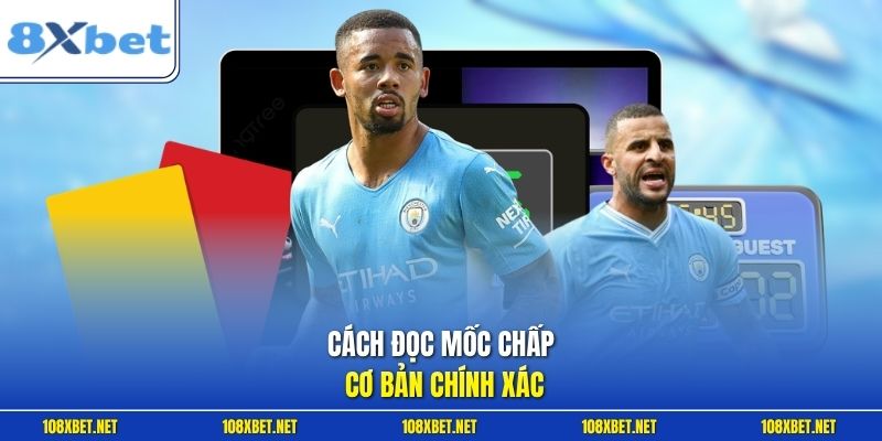 Cách đọc mốc chấp cơ bản chính xác 