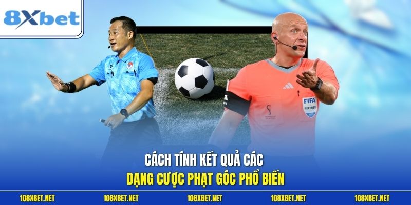Cách tính kết quả các dạng cược phạt góc phổ biến