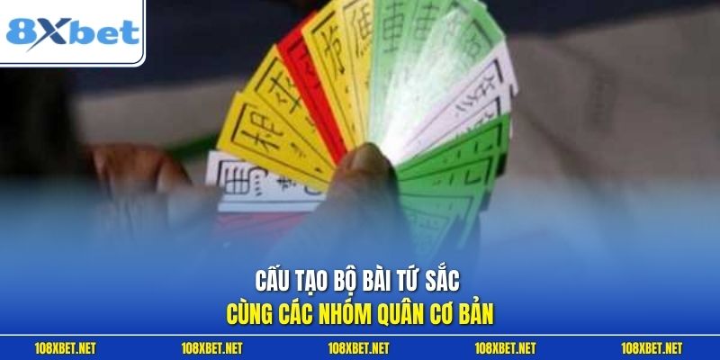 Cấu tạo bộ bài Tứ Sắc cùng các nhóm quân cơ bản