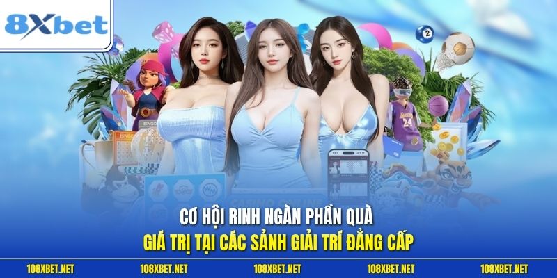 Cơ hội rinh ngàn phần quà giá trị tại các sảnh giải trí đẳng cấp