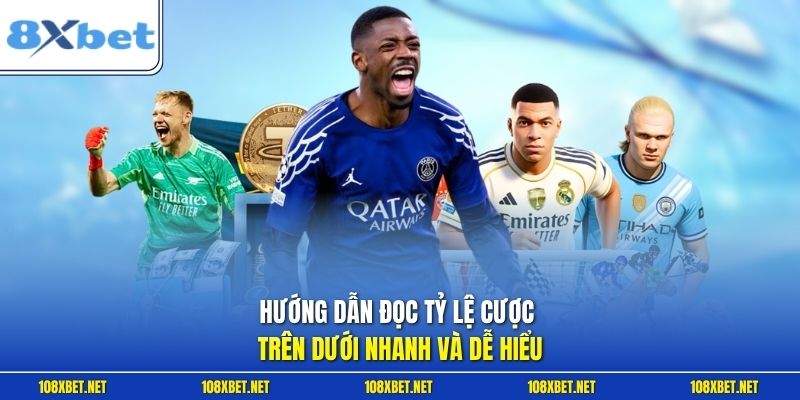 Hướng dẫn đọc tỷ lệ cược trên dưới nhanh và dễ hiểu