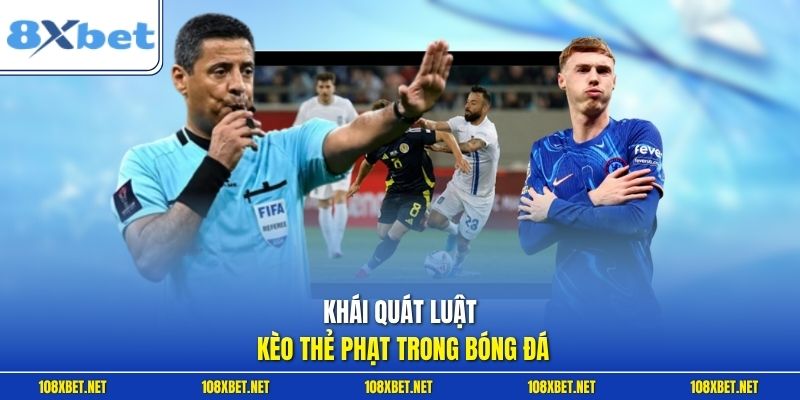 Khái quát luật kèo thẻ phạt trong bóng đá