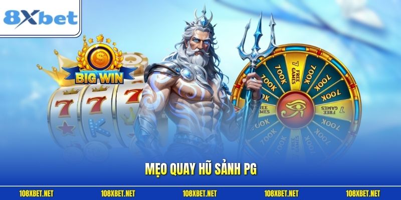 Mẹo Quay Hũ Sảnh PG | Chớp Thời Cơ Vàng Săn Jackpot Khủng