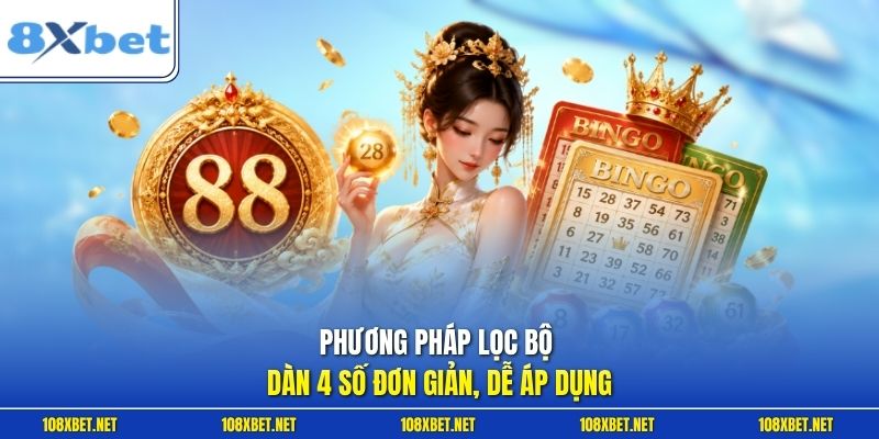 Phương pháp lọc bộ dàn 4 số đơn giản, dễ áp dụng
