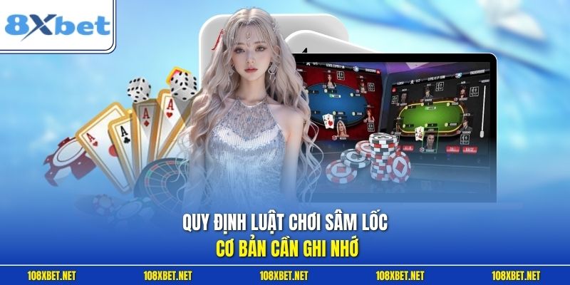 Quy định luật chơi Sâm Lốc cơ bản cần ghi nhớ