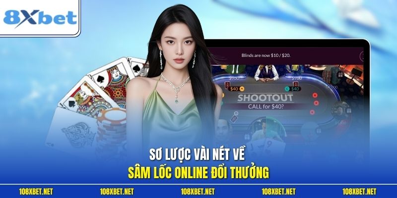 Sơ lược vài nét về Sâm Lốc online đổi thưởng