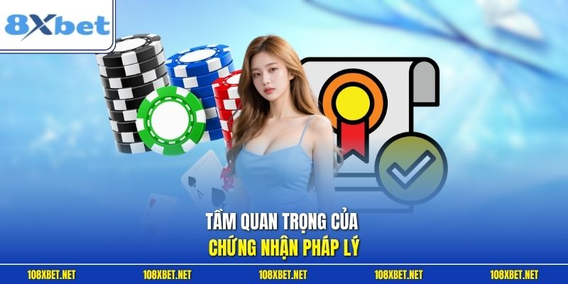 Tầm quan trọng của chứng nhận pháp lý